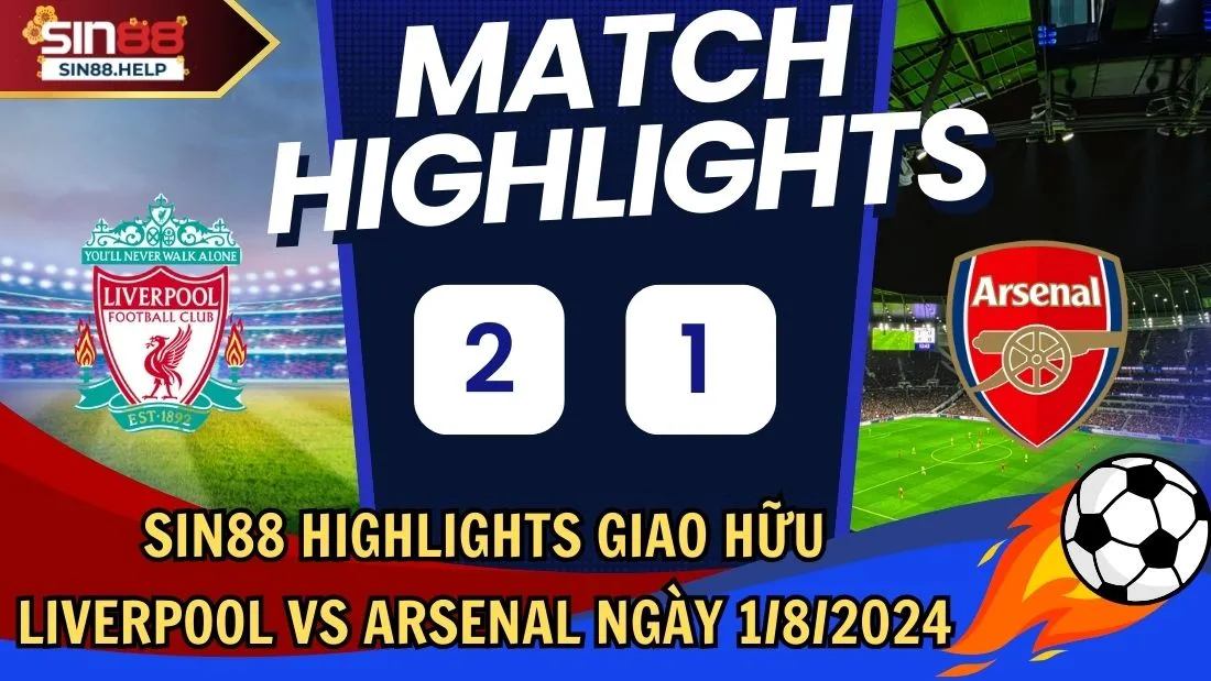 sin88 highlights liverpool vs arsenal